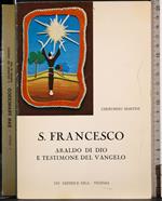 s Francesco araldo di Dio e testimone del vangelo