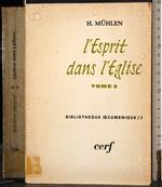 L' Esprit dans l'Eglise. Tome 2