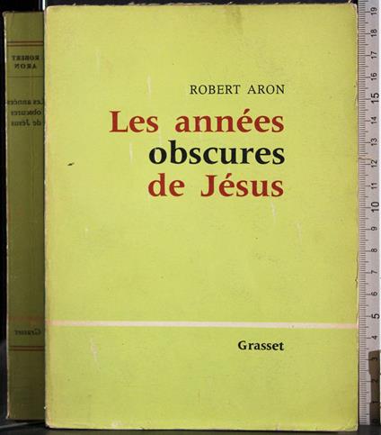 Les annees obscures de Jesus - Robert Aron - copertina