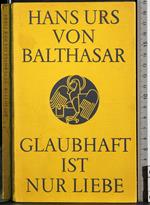 Glaubhaft ist nur liebe
