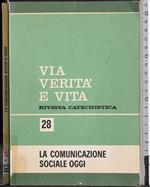 Via verità e vita 28. La comunicazione sociale oggi