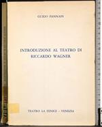 Introduzione al teatro di Riccardo Wagner
