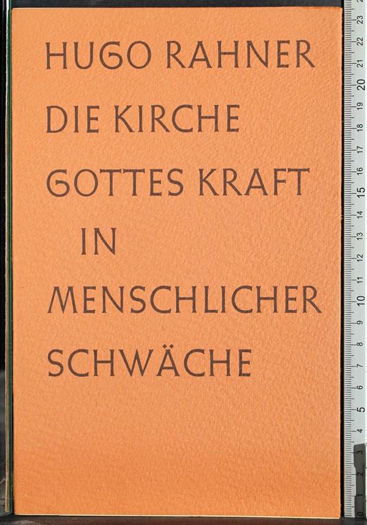 Die kirche. Gottes kraft in menschlicher Schwache - Hugo Rahner - copertina