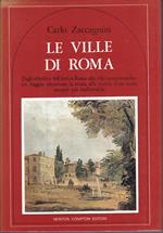 Le ville di Roma Dagli Horti dell'antica Roma alle ville ottocentesche: un viaggio attraverso la storia alla ricerca d'un verde sempre più inafferrabile Appendice di Lucia Chiavarelli