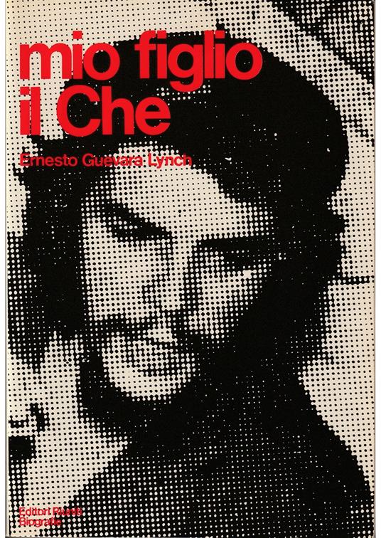 Mio figlio il Che - Ernesto Guevara Lynch - copertina