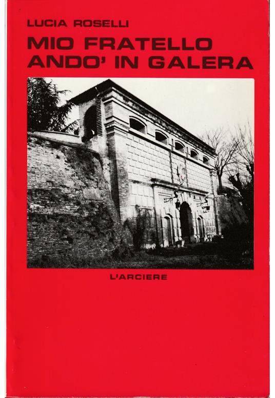 Mio fratello andò in galera - Lucia Roselli - copertina