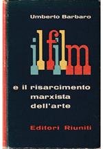 Il film e il risarcimento marxista dell'arte Con un profilo di Luigi Chiarini e una nota di Galvano Della Volpe