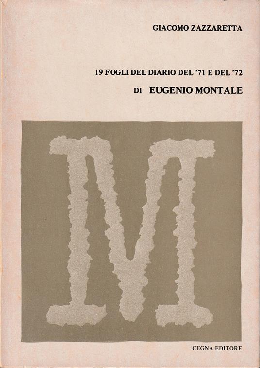 19 fogli del diario del '71 e del '72 di Eugenio Montale - Giacomo Zazzaretta - copertina
