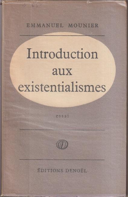 Introduction aux existentialismes - Emmanuel Mounier - copertina