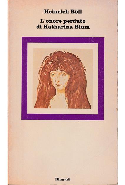L' onore perduto di Katharina Blum ovvero Come può nascere e dove può condurre la violenza - Heinrich Böll - copertina