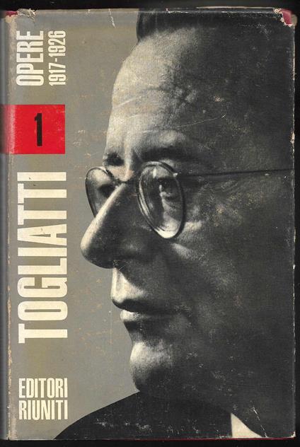 Opere a cura di Ernesto Ragionieri I 1917-1926 - Palmiro Togliatti - copertina