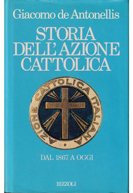 Storia dell'Azione cattolica Dal 1867 a oggi - Giacomo De Antonellis - copertina