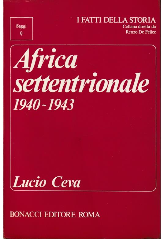 Africa Settentrionale 1940-1943 negli studi e nella letteratura - Lucio Ceva - copertina