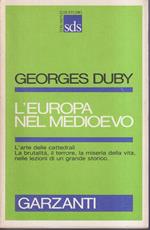 L' Europa nel medioevo Arte romanica, arte gotica