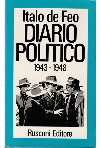 Diario politico 1943-1948 - Italo De Feo - copertina