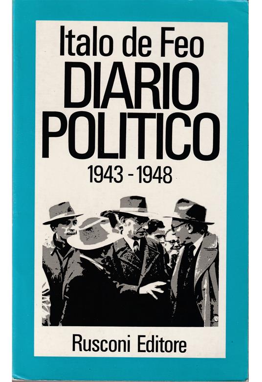 Diario politico 1943-1948 - Italo De Feo - copertina