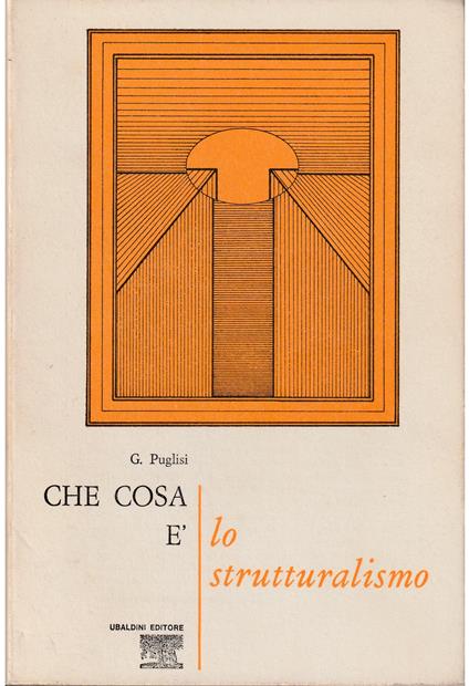 Che cosa è lo strutturalismo - Gianni Puglisi - copertina