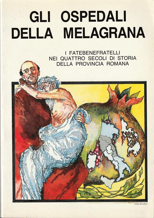 Gli ospedali della melagrana I Fatebenefratelli nei quattro secoli di storia della Provincia Romana - copertina
