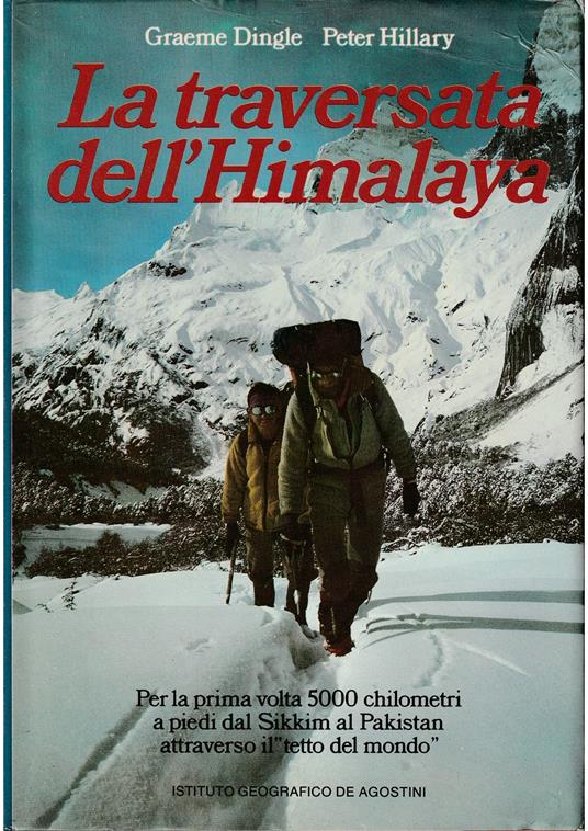 traversata dell'Himalaya Per la prima volta 5000 chilometri a piedi dal Sikkim al Pakistan attraverso il tetto del mondo - copertina