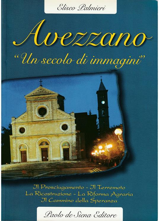Avezzano «Un secolo di immagini» Il prosciugamento - Il terremoto - La ricostruzione - La riforma agraria - Il cammino della speranza - copertina