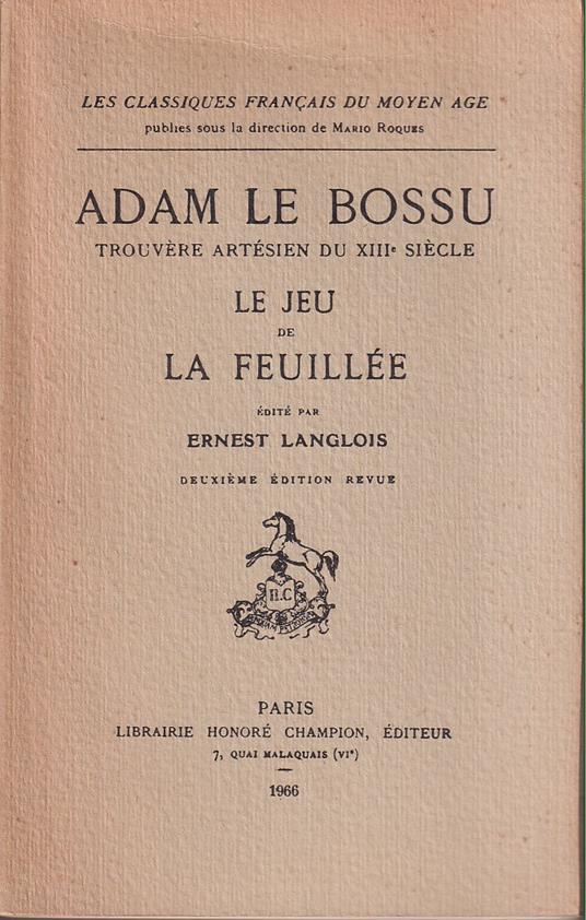 Le jeu de la feuillée Edité par Ernest Langlois Deuxieme edition revue - copertina