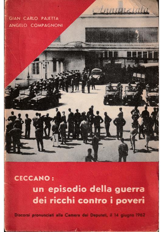 Ceccano: un episodio della guerra dei ricchi contro i poveri Discorsi pronunciati alla Camera dei Deputati, il 14 giugno 1962 - copertina