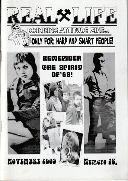 Real Life Drinking attitude zine... Only for: hard and smart people! Remember the Spirit of '69! Numero 15 Novembre 2008 - copertina