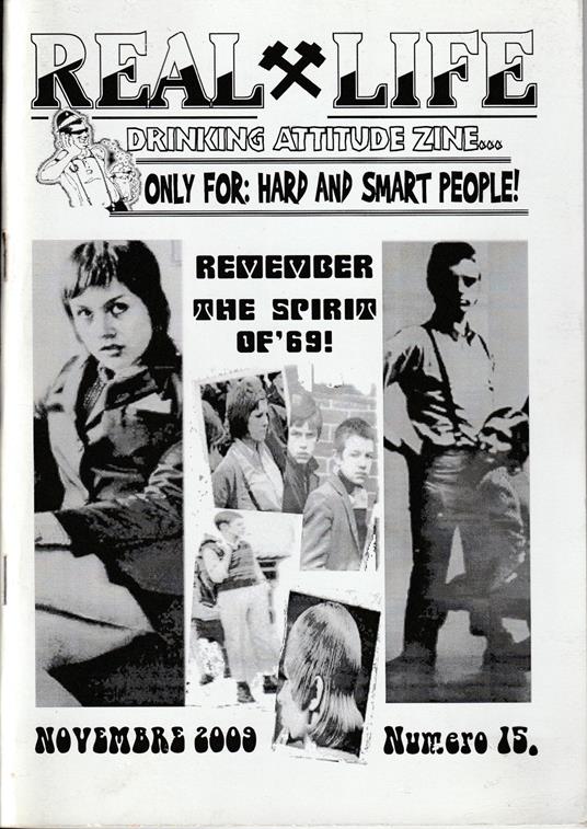 Real Life Drinking attitude zine... Only for: hard and smart people! Remember the Spirit of '69! Numero 15 Novembre 2008 - copertina