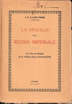 Lo sfacelo della Russia imperiale La vita in Russia alla vigilia della rivoluzione