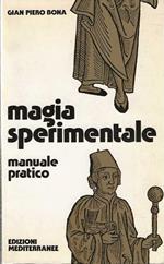 Magia sperimentale. manuale pratico