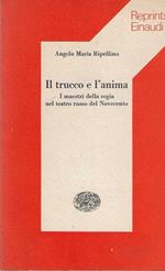 Il trucco e l'anima. I maestri della regia nel teatro russo del Novecento