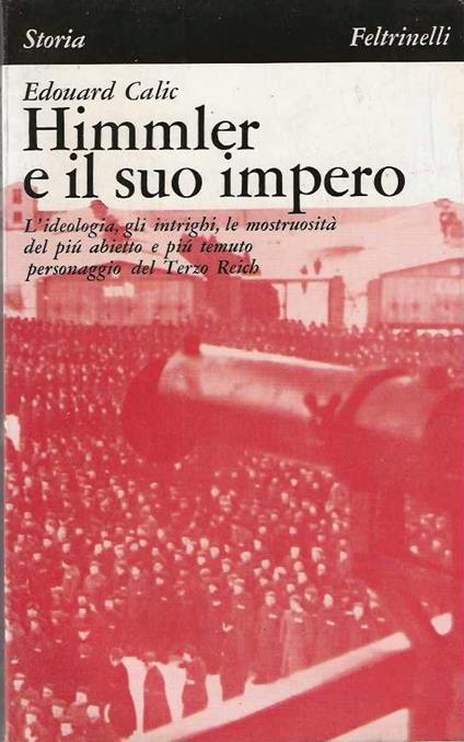Himmler e il suo impero - Edouard Calic - copertina