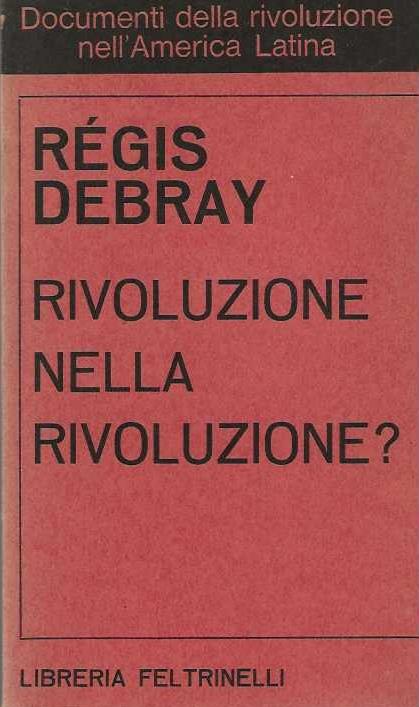 Rivoluzione nella rivoluzione? - Régis Debray - copertina