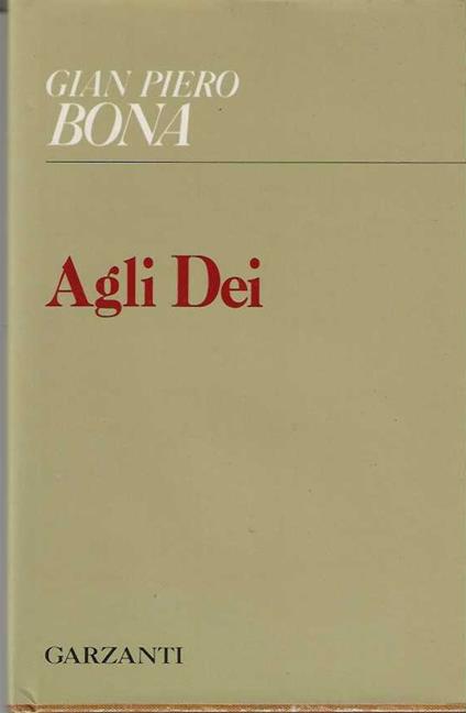 Agli Dei - Gian Piero Bona - copertina