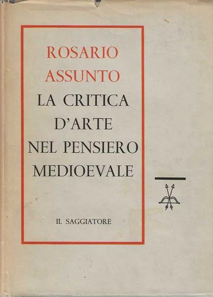 Critica d'arte nel pensiero medioevale - Rosario Assunto - copertina