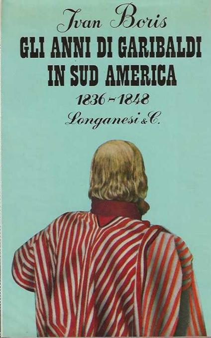 Gli Anni di Garibaldi in Sud America - copertina