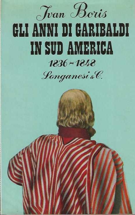 Gli Anni di Garibaldi in Sud America - copertina