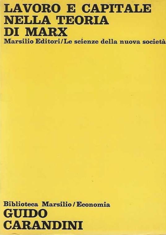 La Lavoro e capitale nella teoria di Marx - Guido Carandini - copertina