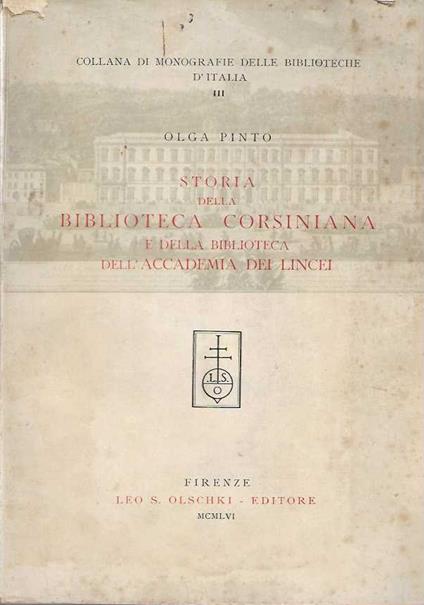 Storia della Biblioteca Corsiniana e della biblioteca dell' Accademia dei Lincei - Olga Pinto - copertina
