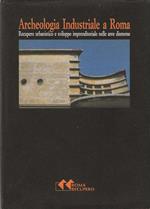 Archeologia Industriale a Roma