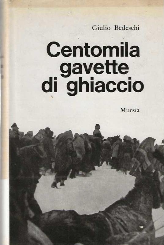 Centomila Gavette Di Ghiaccio - Giulio Bedeschi - copertina