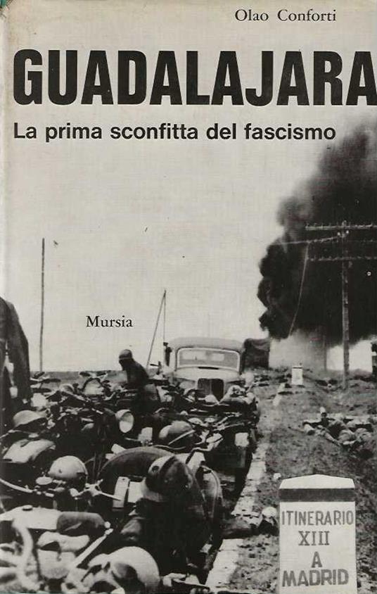 Guadalajara. La Prima sconfitta del Fascismo - Olao Conforti - copertina
