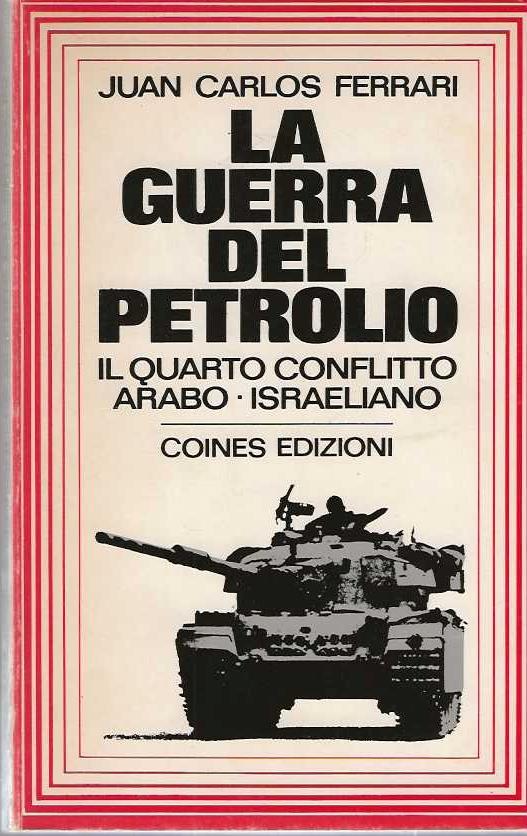 guerra del petrolio. il quarto conflitto arabo- israeliano - copertina