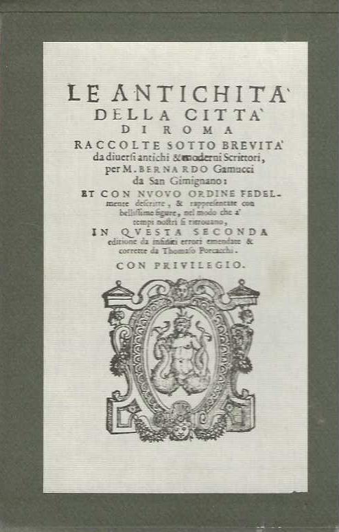 Le Antichità della Città di Roma raccolte sotto brevità da diversi antichi & moderni Scrittori , - copertina