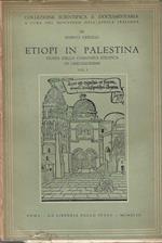 Etiopi in Palestina. Storia della comunità etiopica di Gerusalemme .vol I