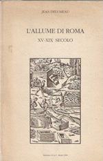 L' allume di Roma XV-XIX secolo