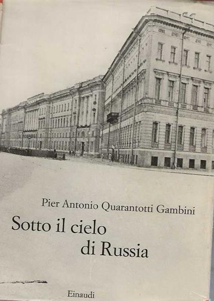 Sotto il cielo di Russia - Pier Antonio Quarantotti Gambini - copertina