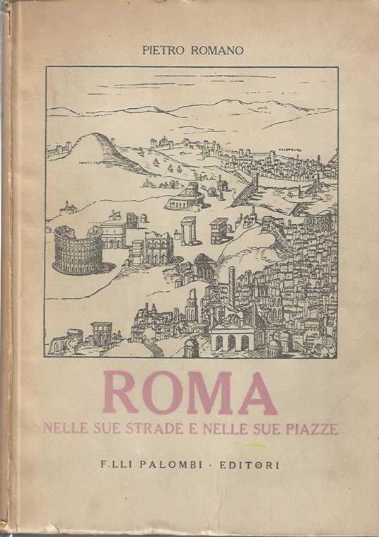Roma nelle sue strade e nelle sue piazze - Pietro Romano - copertina