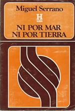 Ni Por Mar, Ni Por Terra
