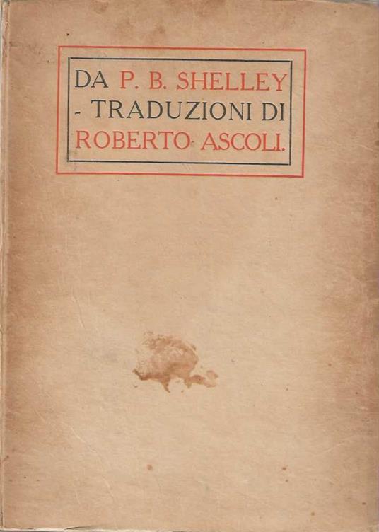 da Percy Bysshe Shelley- traduzioni di Roberto Ascoli - Percy Bysshe Shelley - copertina